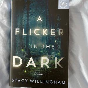 A flicker in the dark by Stacy Willingham